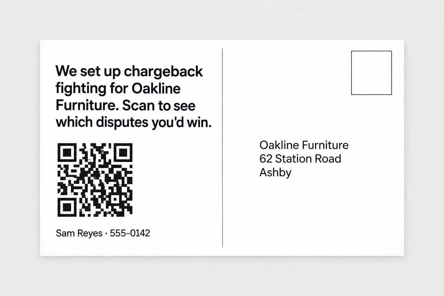 The back of a postcard reading We set up chargeback fighting for Oakline Furniture. Scan to see which disputes you'd win, with a QR code, a name and number, and the store's address