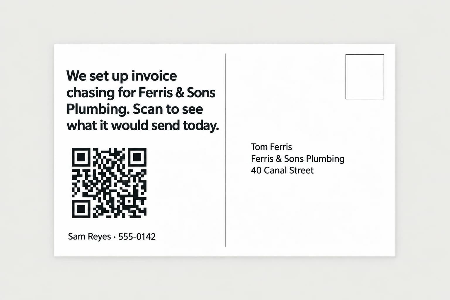 The back of a postcard reading We set up invoice chasing for Ferris & Sons Plumbing. Scan to see what it would send today, with a QR code, a name and number, and the owner's address