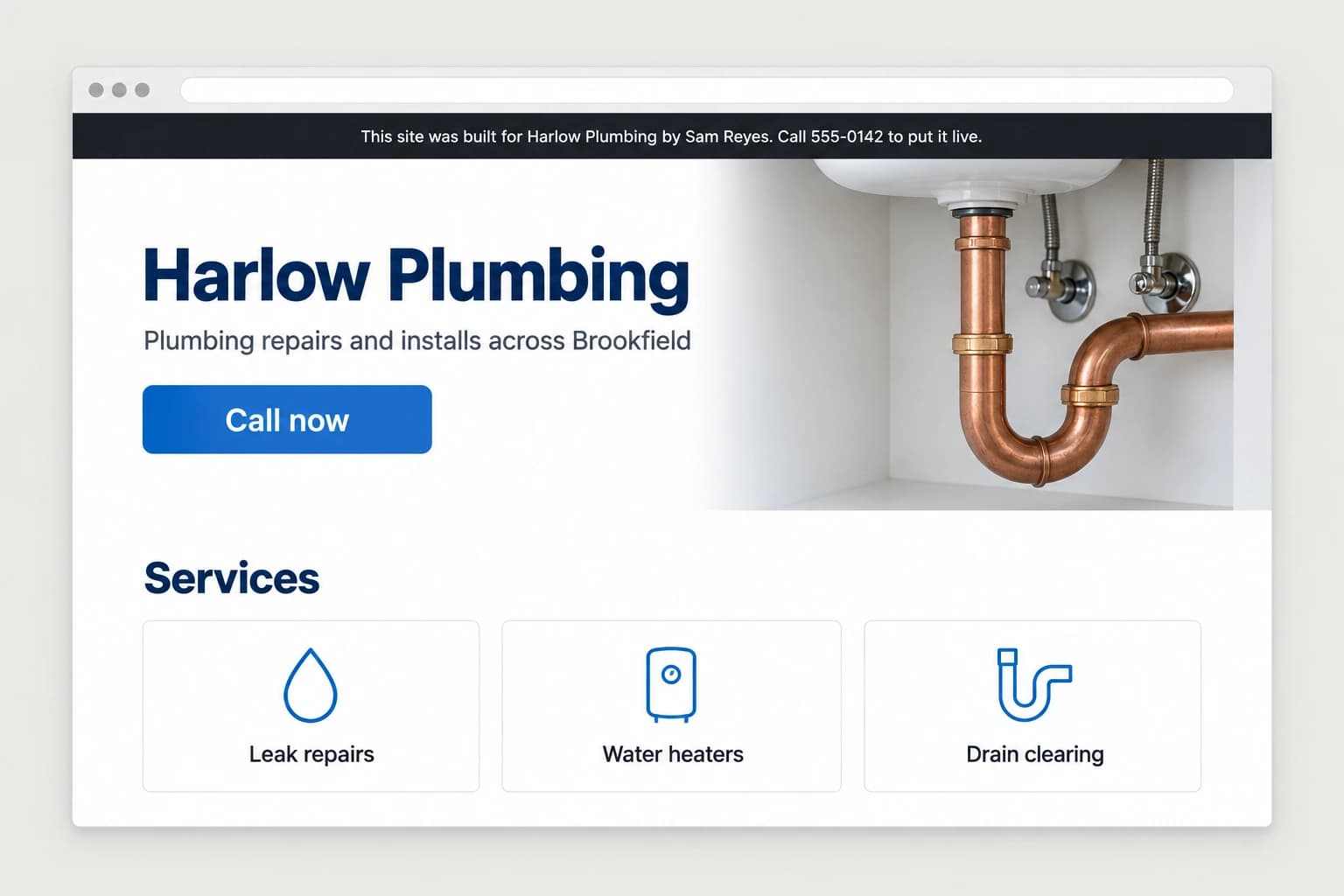 A one-page website for Harlow Plumbing in a browser window: a dark banner saying the site was built by Sam Reyes with a number to call to put it live, the business name, one line about what they do, a blue Call now button, and three service cards