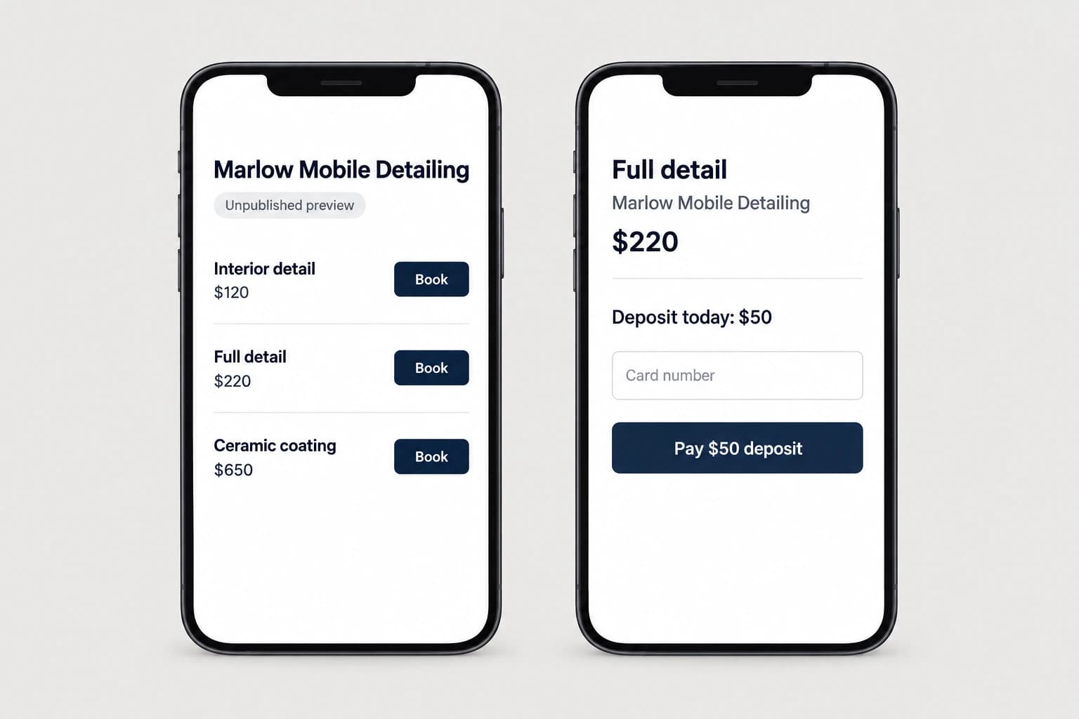 Two phone screens of an unpublished store for Marlow Mobile Detailing. The first lists Interior detail $120, Full detail $220 and Ceramic coating $650, each with a Book button. The second is the checkout for a full detail at $220 with a $50 deposit today, a card number field and a Pay $50 deposit button